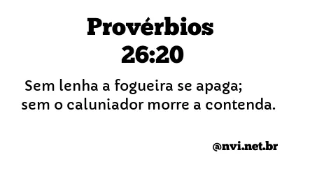 PROVÉRBIOS 26:20 NVI NOVA VERSÃO INTERNACIONAL