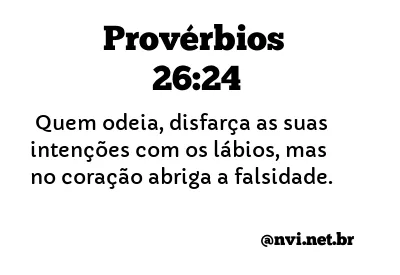 PROVÉRBIOS 26:24 NVI NOVA VERSÃO INTERNACIONAL