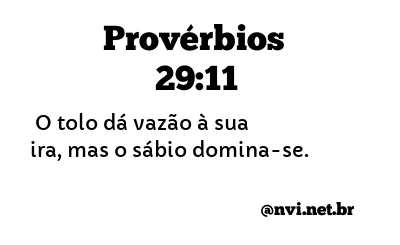 PROVÉRBIOS 29:11 NVI NOVA VERSÃO INTERNACIONAL