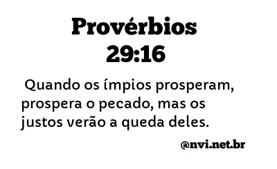 PROVÉRBIOS 29:16 NVI NOVA VERSÃO INTERNACIONAL