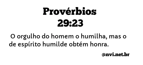 PROVÉRBIOS 29:23 NVI NOVA VERSÃO INTERNACIONAL