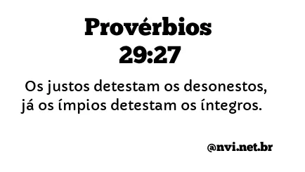 PROVÉRBIOS 29:27 NVI NOVA VERSÃO INTERNACIONAL