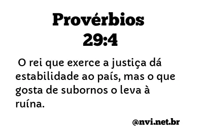 PROVÉRBIOS 29:4 NVI NOVA VERSÃO INTERNACIONAL