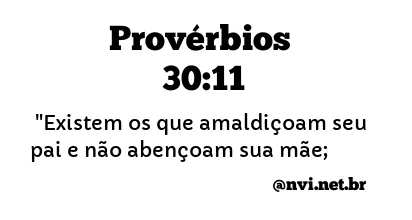 PROVÉRBIOS 30:11 NVI NOVA VERSÃO INTERNACIONAL