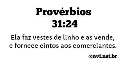 PROVÉRBIOS 31:24 NVI NOVA VERSÃO INTERNACIONAL