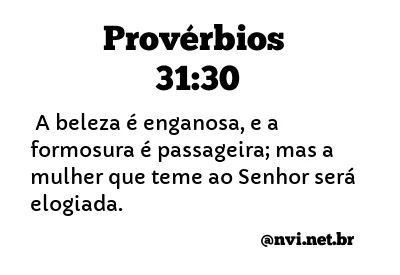 PROVÉRBIOS 31:30 NVI NOVA VERSÃO INTERNACIONAL