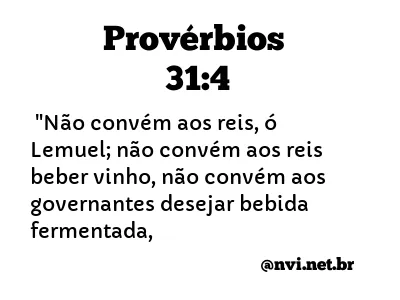 PROVÉRBIOS 31:4 NVI NOVA VERSÃO INTERNACIONAL