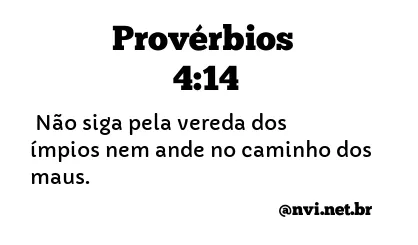 PROVÉRBIOS 4:14 NVI NOVA VERSÃO INTERNACIONAL