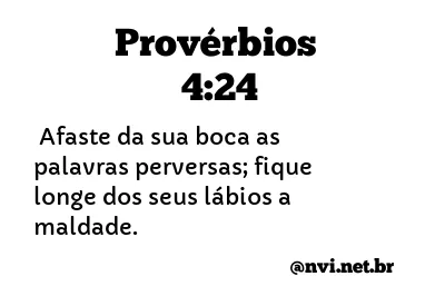 PROVÉRBIOS 4:24 NVI NOVA VERSÃO INTERNACIONAL