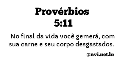 PROVÉRBIOS 5:11 NVI NOVA VERSÃO INTERNACIONAL