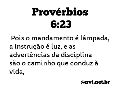 PROVÉRBIOS 6:23 NVI NOVA VERSÃO INTERNACIONAL