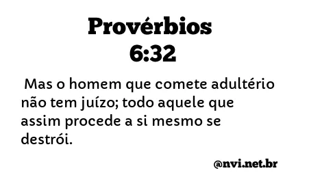 PROVÉRBIOS 6:32 NVI NOVA VERSÃO INTERNACIONAL