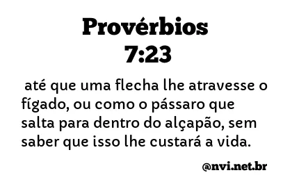 PROVÉRBIOS 7:23 NVI NOVA VERSÃO INTERNACIONAL