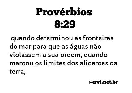 PROVÉRBIOS 8:29 NVI NOVA VERSÃO INTERNACIONAL