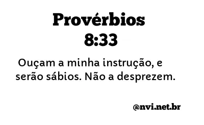 PROVÉRBIOS 8:33 NVI NOVA VERSÃO INTERNACIONAL