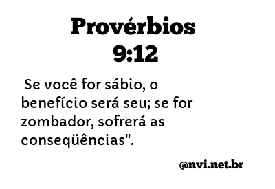 PROVÉRBIOS 9:12 NVI NOVA VERSÃO INTERNACIONAL