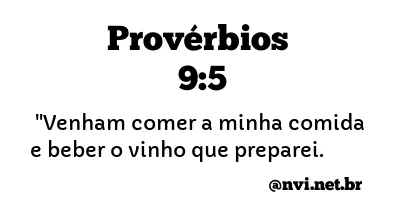 PROVÉRBIOS 9:5 NVI NOVA VERSÃO INTERNACIONAL