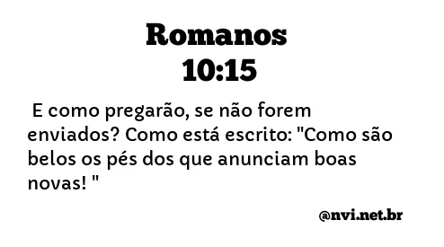 ROMANOS 10:15 NVI NOVA VERSÃO INTERNACIONAL