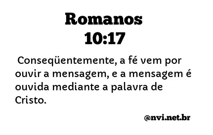 ROMANOS 10:17 NVI NOVA VERSÃO INTERNACIONAL