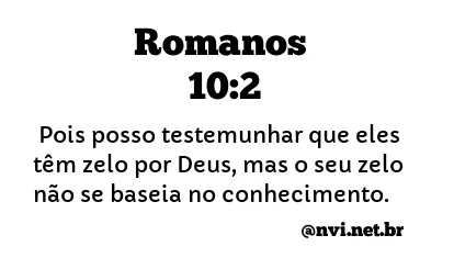 ROMANOS 10:2 NVI NOVA VERSÃO INTERNACIONAL