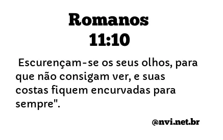 ROMANOS 11:10 NVI NOVA VERSÃO INTERNACIONAL