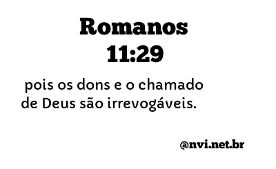 ROMANOS 11:29 NVI NOVA VERSÃO INTERNACIONAL