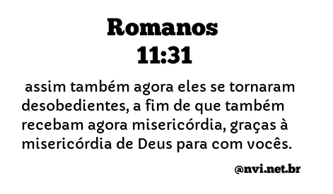 ROMANOS 11:31 NVI NOVA VERSÃO INTERNACIONAL