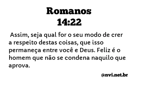 ROMANOS 14:22 NVI NOVA VERSÃO INTERNACIONAL