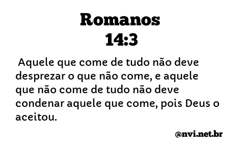 ROMANOS 14:3 NVI NOVA VERSÃO INTERNACIONAL