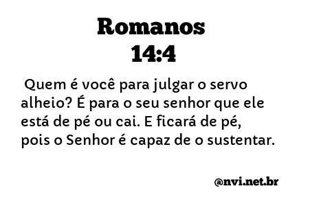 ROMANOS 14:4 NVI NOVA VERSÃO INTERNACIONAL