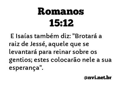 ROMANOS 15:12 NVI NOVA VERSÃO INTERNACIONAL