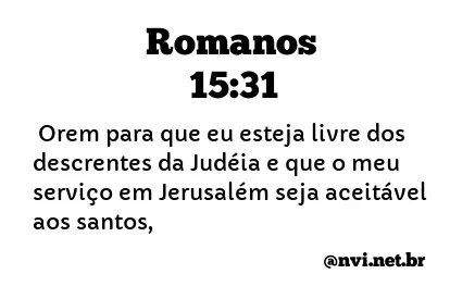 ROMANOS 15:31 NVI NOVA VERSÃO INTERNACIONAL