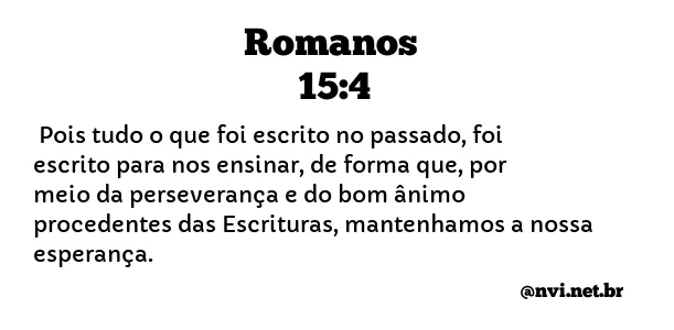 ROMANOS 15:4 NVI NOVA VERSÃO INTERNACIONAL