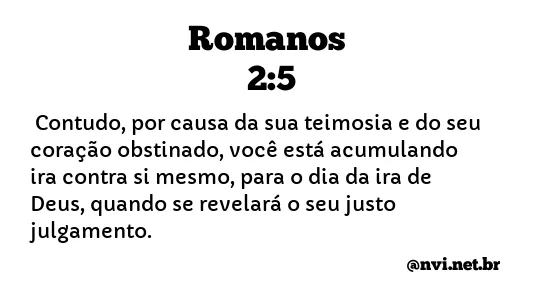 ROMANOS 2:5 NVI NOVA VERSÃO INTERNACIONAL