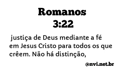 ROMANOS 3:22 NVI NOVA VERSÃO INTERNACIONAL