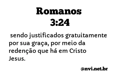 ROMANOS 3:24 NVI NOVA VERSÃO INTERNACIONAL