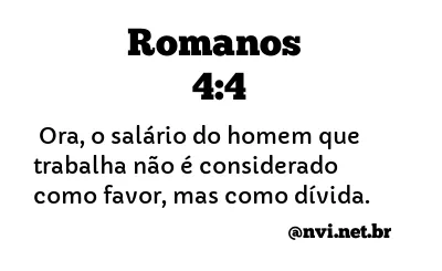 ROMANOS 4:4 NVI NOVA VERSÃO INTERNACIONAL