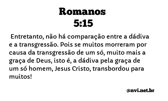 ROMANOS 5:15 NVI NOVA VERSÃO INTERNACIONAL