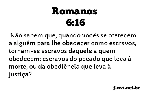 ROMANOS 6:16 NVI NOVA VERSÃO INTERNACIONAL