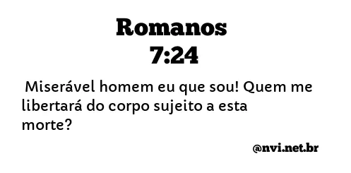 ROMANOS 7:24 NVI NOVA VERSÃO INTERNACIONAL