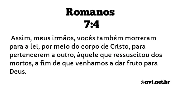 ROMANOS 7:4 NVI NOVA VERSÃO INTERNACIONAL
