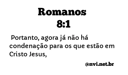 ROMANOS 8:1 NVI NOVA VERSÃO INTERNACIONAL