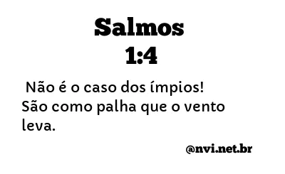 SALMOS 1:4 NVI NOVA VERSÃO INTERNACIONAL