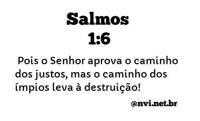 SALMOS 1:6 NVI NOVA VERSÃO INTERNACIONAL