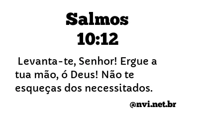 SALMOS 10:12 NVI NOVA VERSÃO INTERNACIONAL