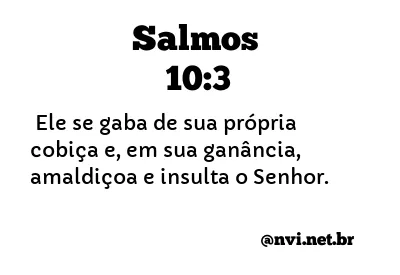 SALMOS 10:3 NVI NOVA VERSÃO INTERNACIONAL