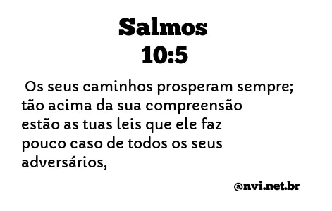 SALMOS 10:5 NVI NOVA VERSÃO INTERNACIONAL