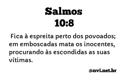 SALMOS 10:8 NVI NOVA VERSÃO INTERNACIONAL