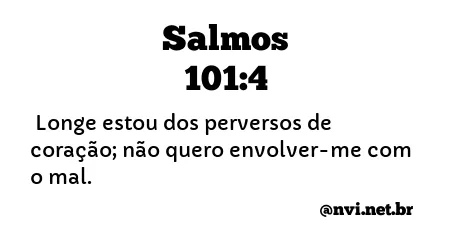 SALMOS 101:4 NVI NOVA VERSÃO INTERNACIONAL