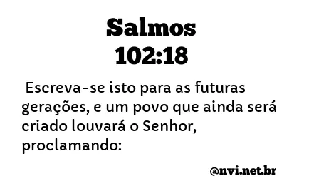 SALMOS 102:18 NVI NOVA VERSÃO INTERNACIONAL